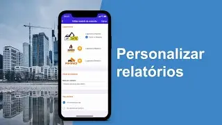 [APP] Obra - Personalizar relatórios | App Diário De Obra