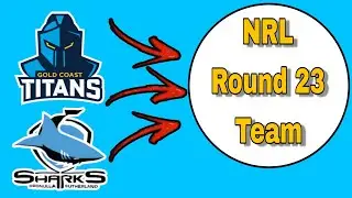 NRL 2024 Round 23 Team List | Gold Coast TITANS 🆚 Cronulla SHARKS