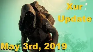 Destiny 2 | Xur Update | May 3rd, 2019