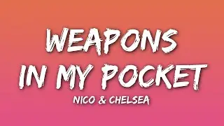 Nico & Chelsea - Weapons in My Pocket (Lyrics)