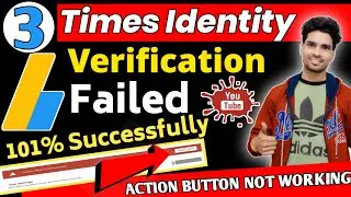 Adsense Identity Verification Failed 3 Times | Action Button is not working in Google Adsense 2022