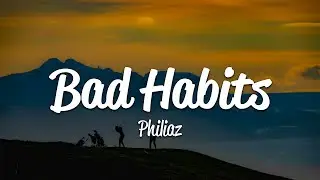 Philiaz - Bad Habits (Lyrics)