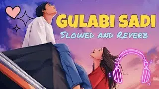 GulabiSadi - Slowed and Reverb 💝 | Sanju Rathod | G-Spark | Prajakta | #marathi Song