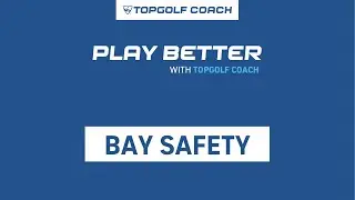 Play Safely at Topgolf