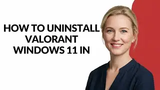 HOW TO UNINSTALL VALORANT WINDOWS 11 IN - Julia'sTutorials
