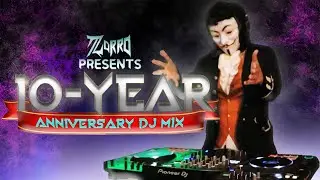Zorro's 10-Year Anniversary DJ Mix