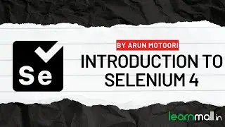 SELENIUM 4 (Introduction) - Most Latest and Updated Course