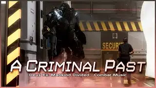 Deus Ex: Mankind Divided - A Criminal Past (Combat Theme 2)