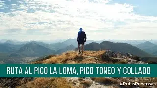 Canal Prestosu | Rutas prestosas: #ruta al pico La Loma, al pico Toneo y Collado las Agujas