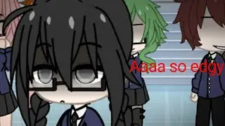 aaaaa so edgy