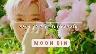 Hang On a Little Longer - MoonBin