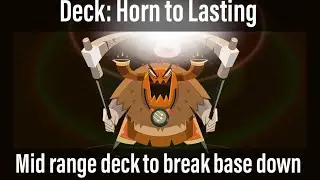 *Deck: Horn to Lasting! Middle range deck to break base down 
