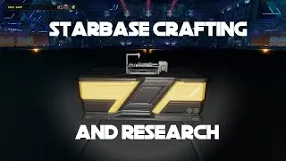 STARBASE TUTORIAL: Crafting & Research Overview