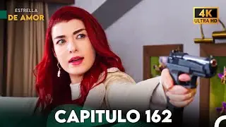 Estrella de Amor Capitulo 162 (4K)