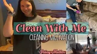 CLEAN WITH ME | CLEANING MOTIVATION | Stacy Miller