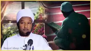 wajigaagu inuu nuuro  marabtaa?::#sheikh Hussein Cali jabuuti.