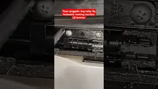 part #3 pano tanggalin Ang takip Ng Automatic washing machine LG inverter