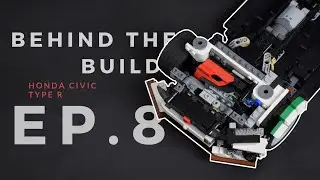Behind the Build - Lego Honda Civic Type R /ep.8