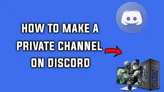 How to Create a Private Channel For Your Discord Server