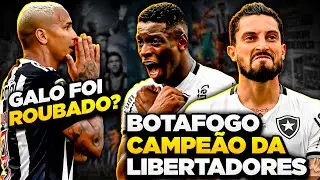 BOTAFOGO CAMPEÃO DA LIBERTADORES!!! Galo foi ROUBADO?