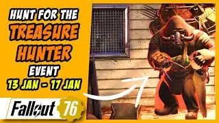 Hunt For The Treasure Hunter - 13 Jan to 17 Jan - Fallout 76