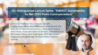 ISC Distinguished Lecture Series: “ENERGY Sustainability for Net ZERO Radio Communications”