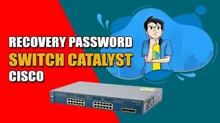 RECOVERY PASSWORD SWITCH CATALYST CISCO - Switch Catalyst Cisco Tutorial