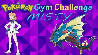 Pokemon Gym Challenge ► Misty