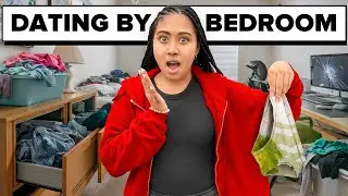GIRL DATES GUYS BASED ON THEIR BEDROOM