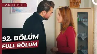 Aşk ve Umut 92. Bölüm