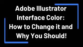 Adobe Illustrator Interface Color: How to Change it and Why You Should!