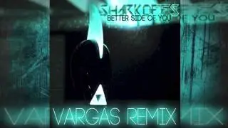 Sharkoffs - Better Side Of You (VARGAS Remix)