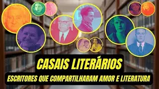 CASAIS LITERÁRIOS - Entre amor e literatura