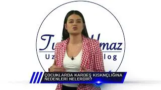 ÇOCUKLARDA KARDEŞ KISKANÇLIĞININ NEDENLERİ NELERDİR ? Uzm. Psikolog Tuğçe YILMAZ
