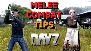 10 TIPS to Becoming a MELEE PRO in DayZ | Beginner's Melee and Fighting Guide for DayZ