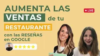 Cómo AUMENTAR LAS VENTAS de tu restaurante a través de las RESÑAS EN GOOGLE