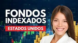 Cómo Invertir en Fondos Indexados en Estados Unidos (USA) ✅ Guía 2026
