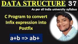 DSUC 2.6 || C Program To Convert Infix Expression into Postfix || Infix to Postfix conversion