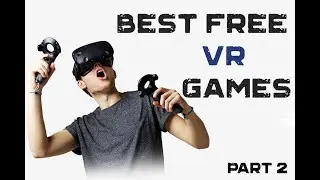 Top 13 Best Free VR Games 2022 (Part 2)