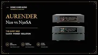 Aurender N20 vs N30SA Review: The Noise Problem Is the Upgrade