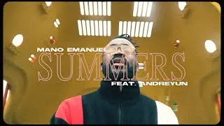 Mano Emanuel - Summers (Official Music Video) feat. Andreyun