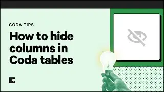 How to hide columns in Coda tables | Coda Tips