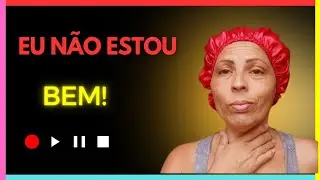 Eu não  estou bem !