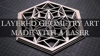 Layered Geometry Art Made with a Laser Cutter