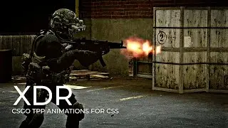 CS:S Mod | XDR | CSGO TPP ANIMATIONS