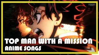 Top 10 MAN WITH A MISSION Anime Songs