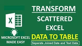 Easily Clean Up Messy Scattered Excel Data to Table | How to Separate Date and Text in Excel