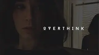 Overthink - cate