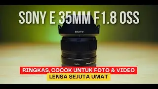 Unboxing Lensa Sejuta Umat - Lensa Sony 35mm f1.8 OSS