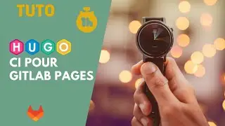Publier un BLOG GRATUITEMENT avec HUGO, GitLab Page et GitLab CI en MOINS D'UNE HEURE!TUTO GitLab-CI